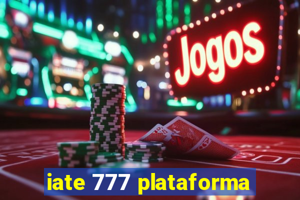 iate 777 plataforma